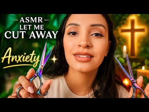 Christian ASMR | Cutting Away All Anxiety