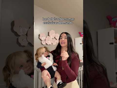 LAS BEBÉS REBORNS MÁS EXCLUSIVAS DEL MUNDO