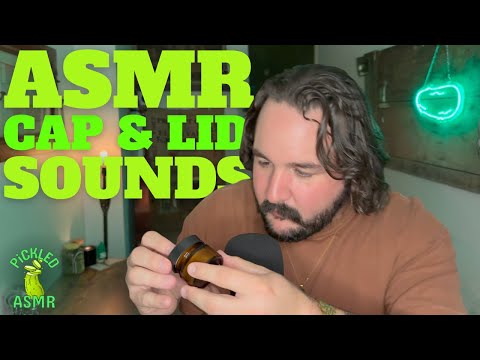 ASMR // ASMR Lid & Cap Sounds