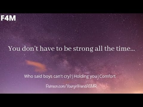 F4M ASMR| You Don't Have to Be Strong All the Time