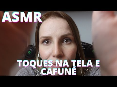 ASMR CAFUNÉ E TOQUES NA TELA -  Bruna Harmel ASMR