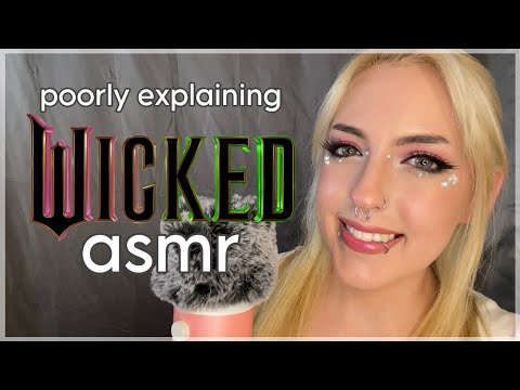 ASMR Explaining Wicked Badly ~ up close, fast whispers