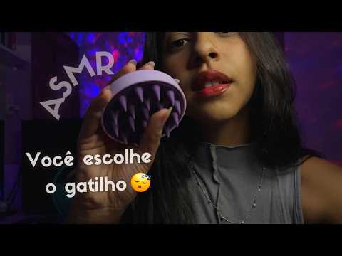 ASMR: VC ESCOLHE O GATILHO