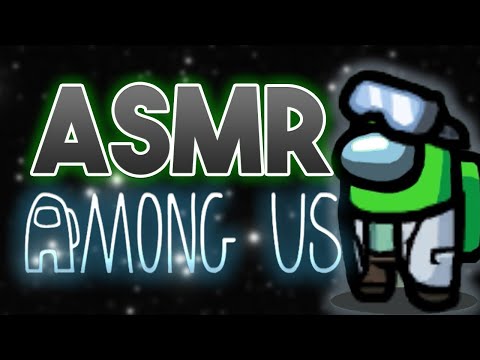 ASMR sur AMONG US (+nouveau micro blue yeti X)