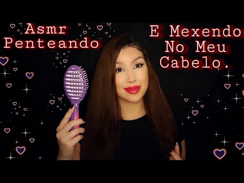 asmr: PENTEANDO E MEXENDO NO MEU CABELO.Vários gatilhos