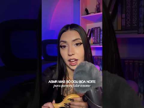 ASMR mas você só ganha boa noite se eu falar seu nome #asmr #tingles #tapping #asmrsounds #shorts