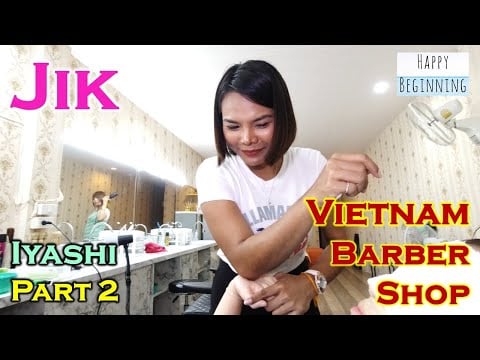 Vietnam Barber Shop JIK Part 2 - Iyashi (Bangkok, Thailand)