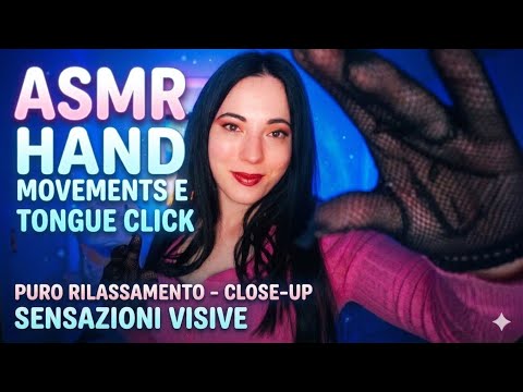 L'Hand Movements e il Tongue Click PERFETTI ASMR