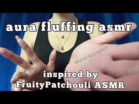 aura fluffing asmr (viewer request) || lofi asmr