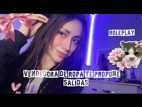 Vendedora✨ de ropa te propone 🥰salidas a escondidas de tu novia -roleplay-ASMR