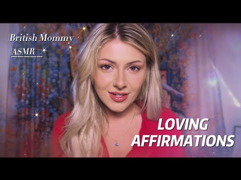 British ASMR | Mommy’s Loving affirmations to Uplift Your Heart”