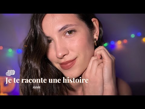 ASMR - JE TE RACONTE UNE HISTOIRE TOUTE DOUCE  ☁️