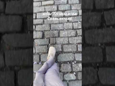 How To Walk on Cobblestone