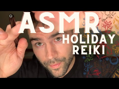 ASMR | Reiki To Get You Right For The Holiday