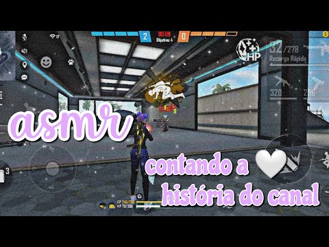 ASMR FF - CONTANDO A HISTÓRIA DO CANAL ✨