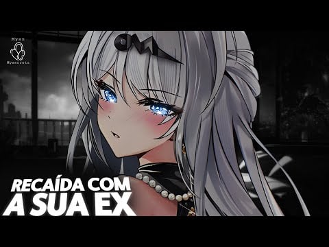 RECAÍDA COM SUA EX ❤️‍🔥| ASMR NAMORADA