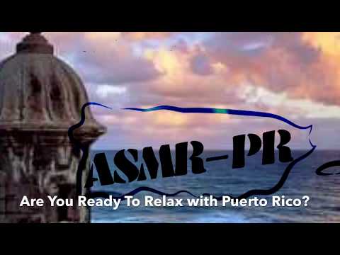 ASMR Puerto Rico: Come and Relax with Puerto Rico! / ¡Vengan y Relájense con Puerto Rico!