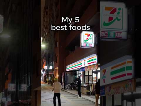 My 5 best foods from Konbinis in Japan