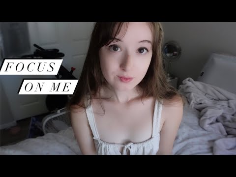 ASMR focus on me👀