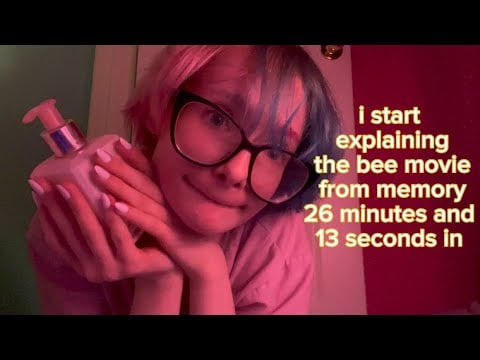 asmr silly rambling for almost 50 minutes :3 (i start trynna summarize the bee movie too)