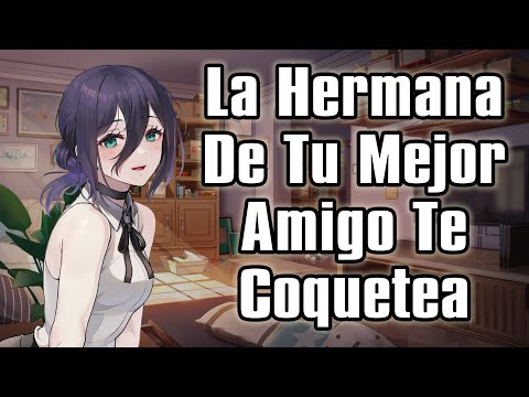 【ASMR】La Hermana De Tu Mejor Amigo Te Coquetea [F4M]