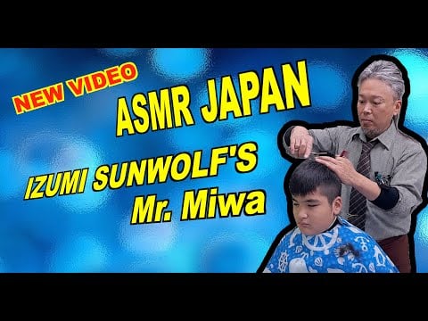 ASMR Barber/Master Mr. Miwa from IZUMI SUN WOLF イズミヘアーサンウルフ
