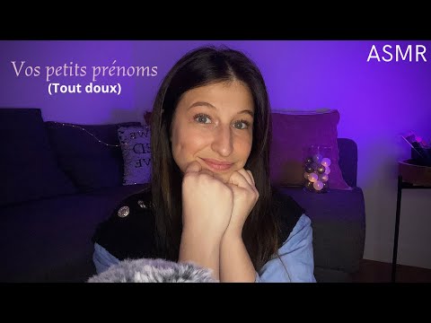 ASMR FR - JE CHUCHOTE VOS PRENOMS PARTIE 1 + VISUELS