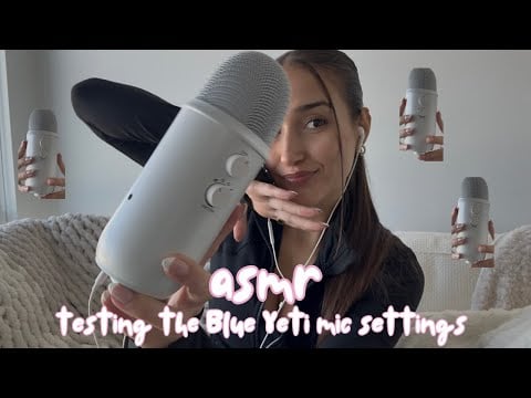 asmr - testing the blue yeti mic settings 