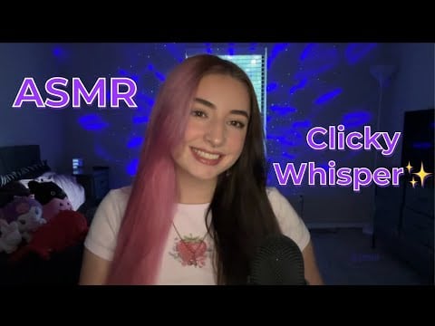 ASMR | Clicky Whisper, Tapping, Mouth Sounds, etc ♡