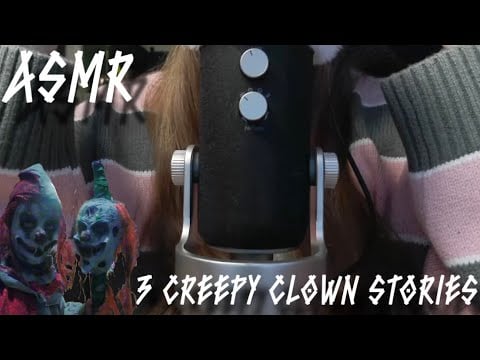 ASMR || 3 TOTALLY DISTURBING Clown Stories! 🤡