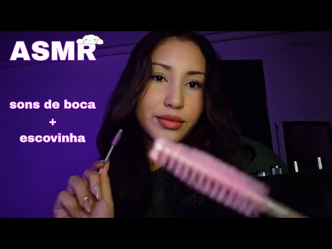 ASMR- SONS DE BOCA💋 + ESCOVINHA😵‍💫