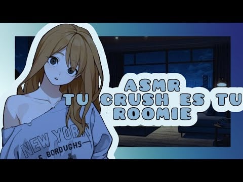//ASMR// tu crush es tu roomie🌸💓