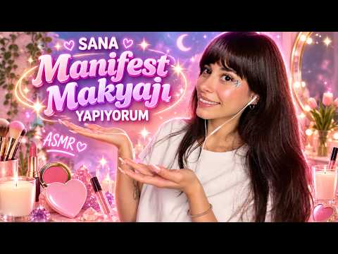 SANA MANIFEST MAKYAJI YAPIYORUM 😍💕 TÜRKÇE ASMR