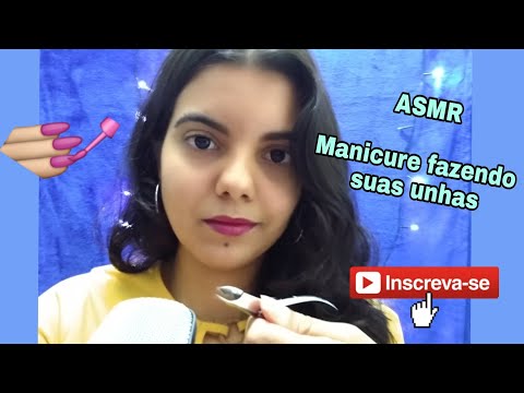 ASMR - MANICURE FAZENDO SUAS UNHAS