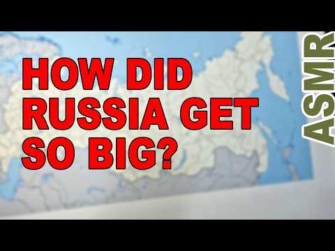 Why It Was Surprisingly Easy for Russia to Become So Big (ASMR History)