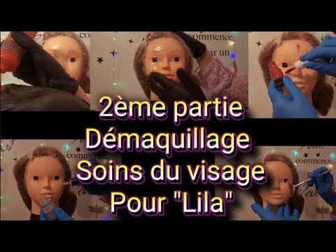 ASMR français : 2ème partie démaquillage/soins du visage pour "Lila"