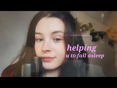 Helping u to fall asleep asmr