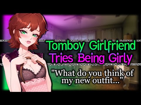 Your Tomboy Girlfriend Wears Dress For The First Time [Nervous] [Dinner Date] [Dressing Up For You]