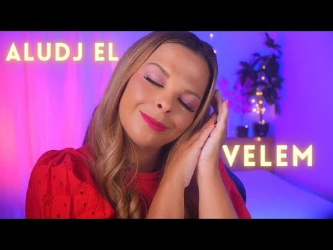 Aludhatsz, ha IGENT mondasz 🌛 (Magyar ASMR)