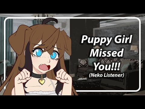 Puppy Girl Missed You, You Were Gone Forever!!! (One Day) (Neko Listener) [F4A] [TF4A]