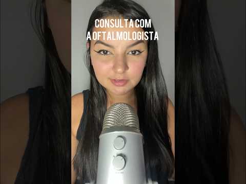 CONSULTA COM A OFTALMOLOGISTA #sonsdeboca #asmrsounds #asmr #asmrvideo #relaxing #tingles