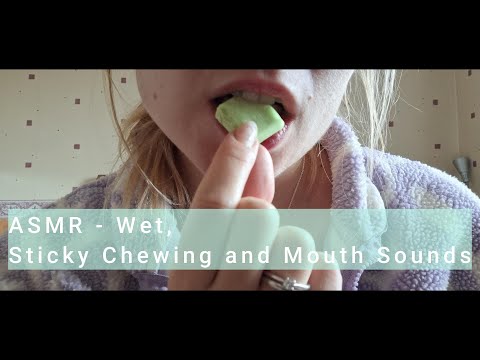 ASMR - Wet, Sticky Chewing and Mouth Sounds