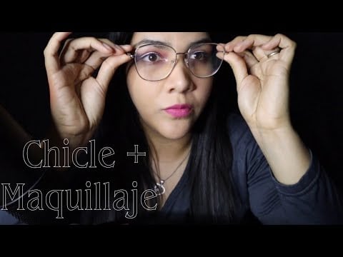 ASMR masticando chicle y me arreglo contigo