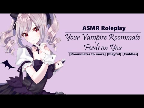 [ASMR RP] Letting Your Vampire Roommate Feed on You! [Roommates to more] [Cuddles] [Mouth sounds?]