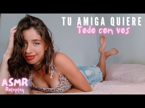 ASMR Roleplay -  Tu amiga quiere TODO contigo 😈🔥