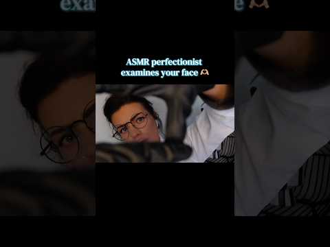 ASMR perfectionist examines your face 🫶🏼 #asmr #asmrglovesounds #asmrlatexgloves #latex