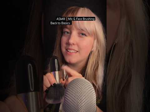 ASMR Back to Basics ~ Mic & Face Brushing ✨