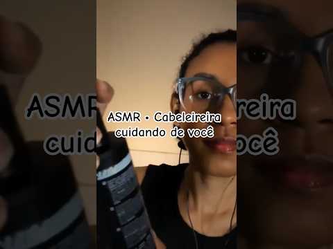 ASMR • Cabeleireira cuidando de você #asmr #asmrcaseiro