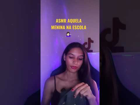 Asmr aquela menina na escola #asmrshorts #shorts