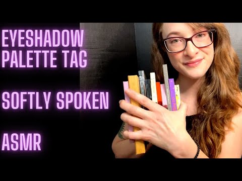 Eyeshadow Palette Tag Softly Spoken ASMR